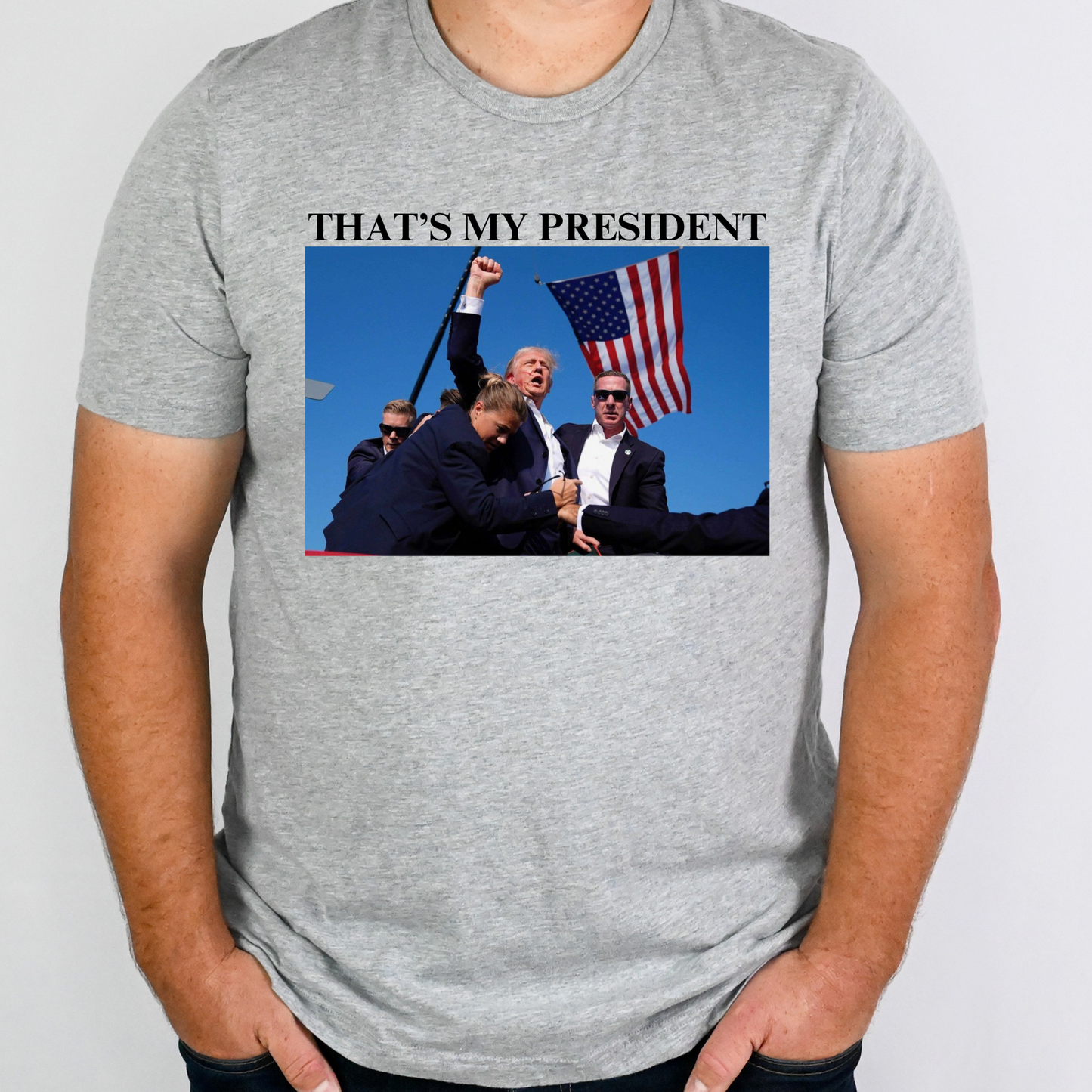 That's My President (Assisination Attempt Trump Rally 2024) Full Color DTF Transfer