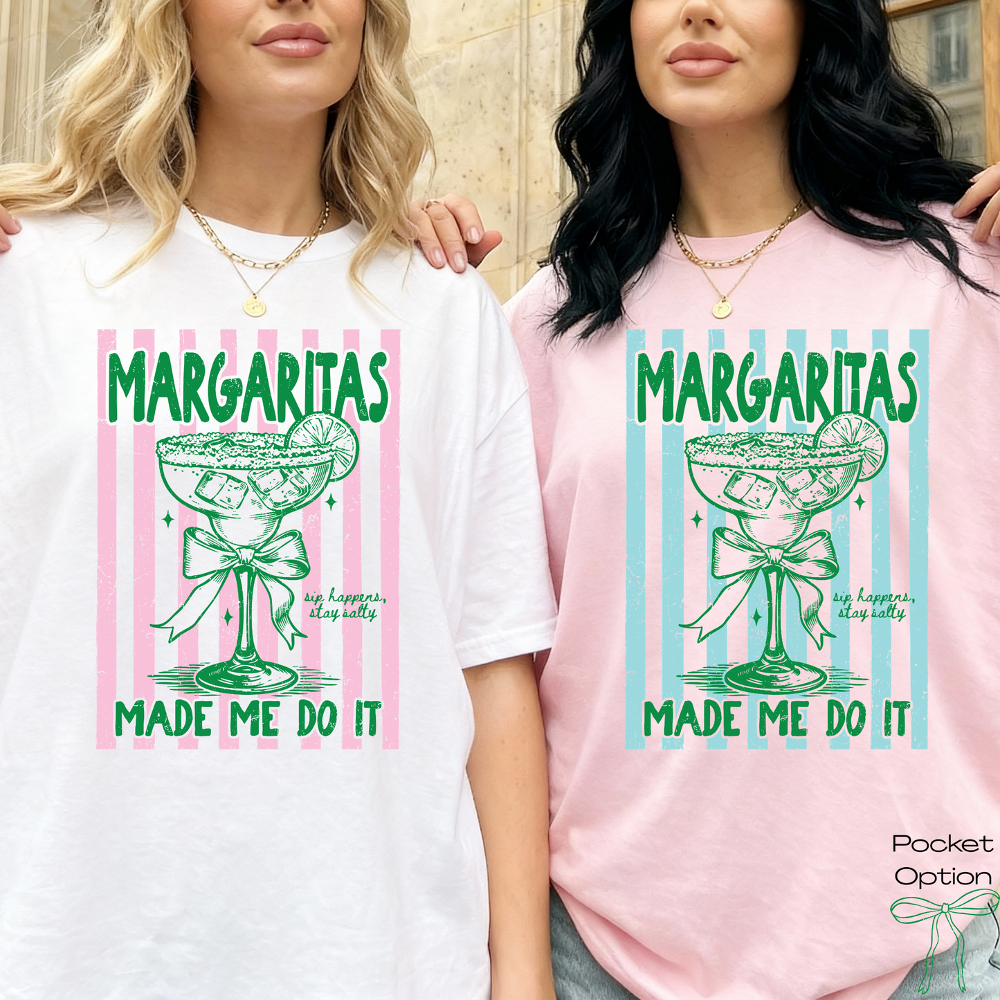 Margarita's Made Me Do It (MULTI COLOR OPTIONS) Full Color DTF Transfer