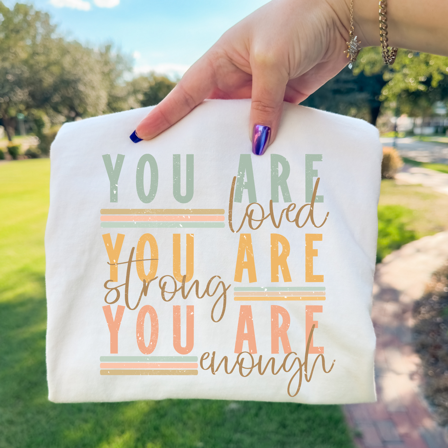 You Are Loved, Strong, Enough Full Color DTF Transfer