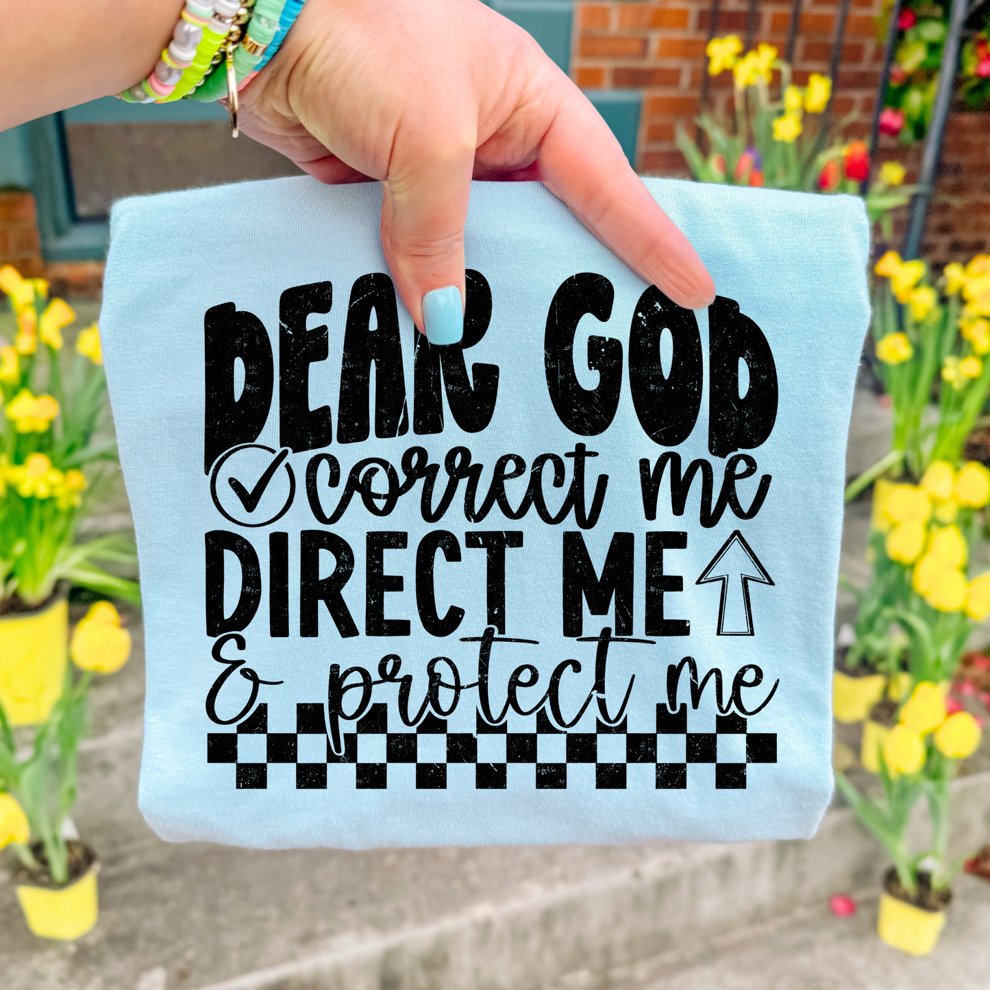 Dear God Correct Me Direct Me and Protect Me Full Color DTF Transfer