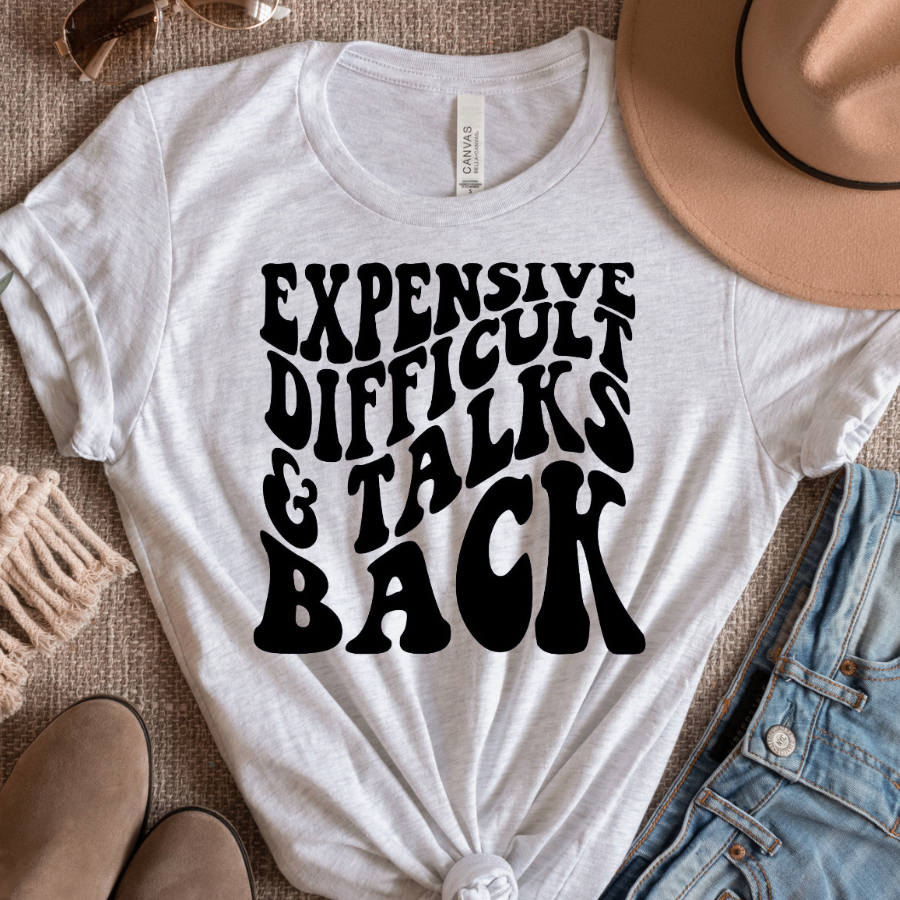 Expensive Difficult and Talks Back DTF Transfer
