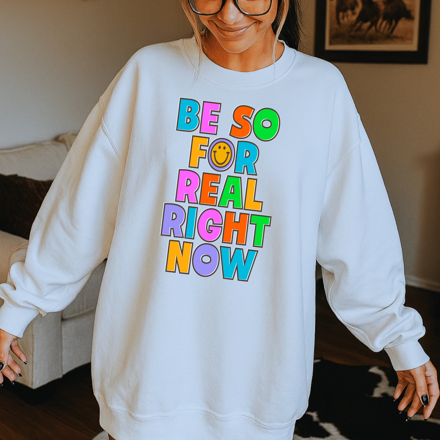 Be So For Real Right Now Full Color DTF Transfer