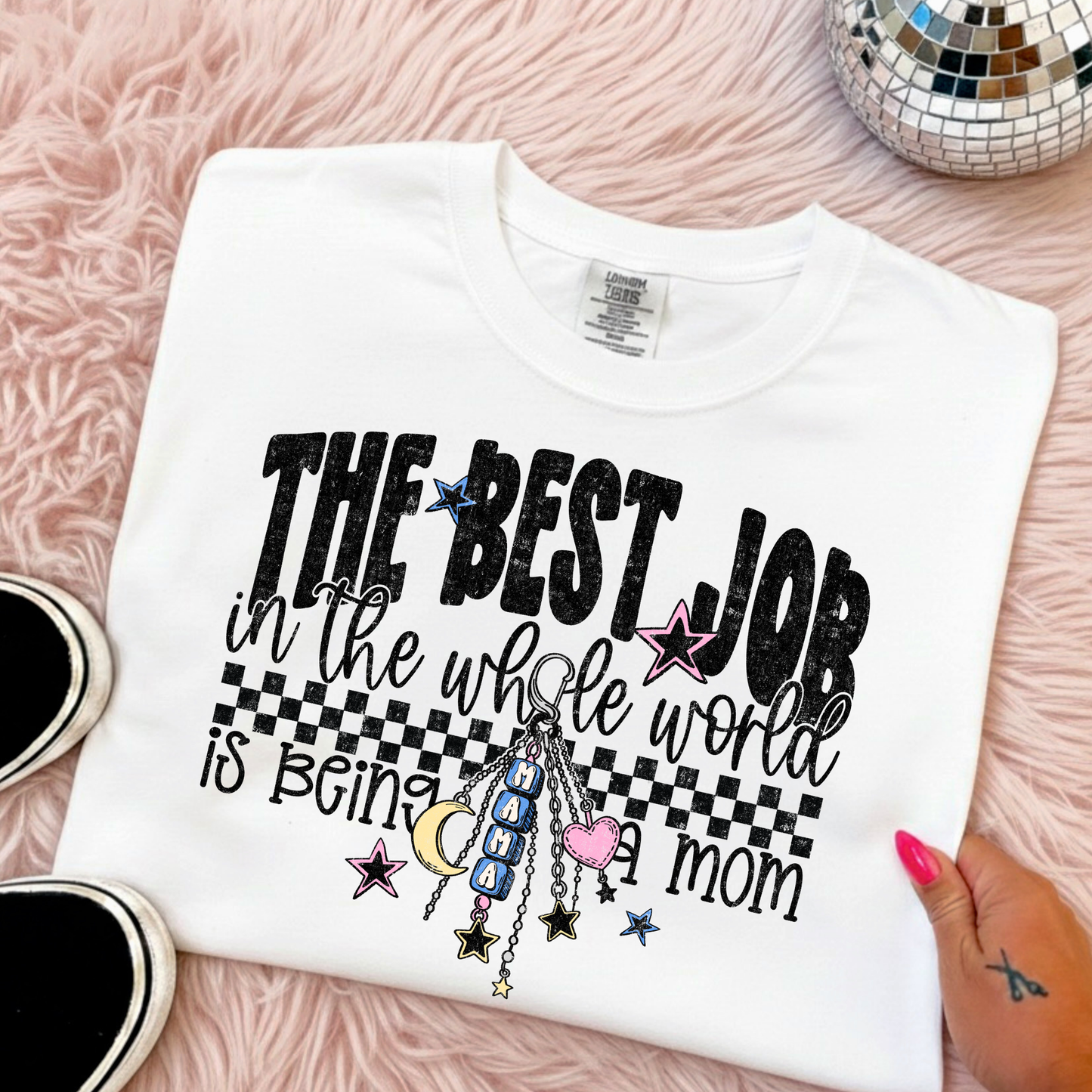 The Best Job In The Whole World Is Being A Mom Full Color DTF Transfer