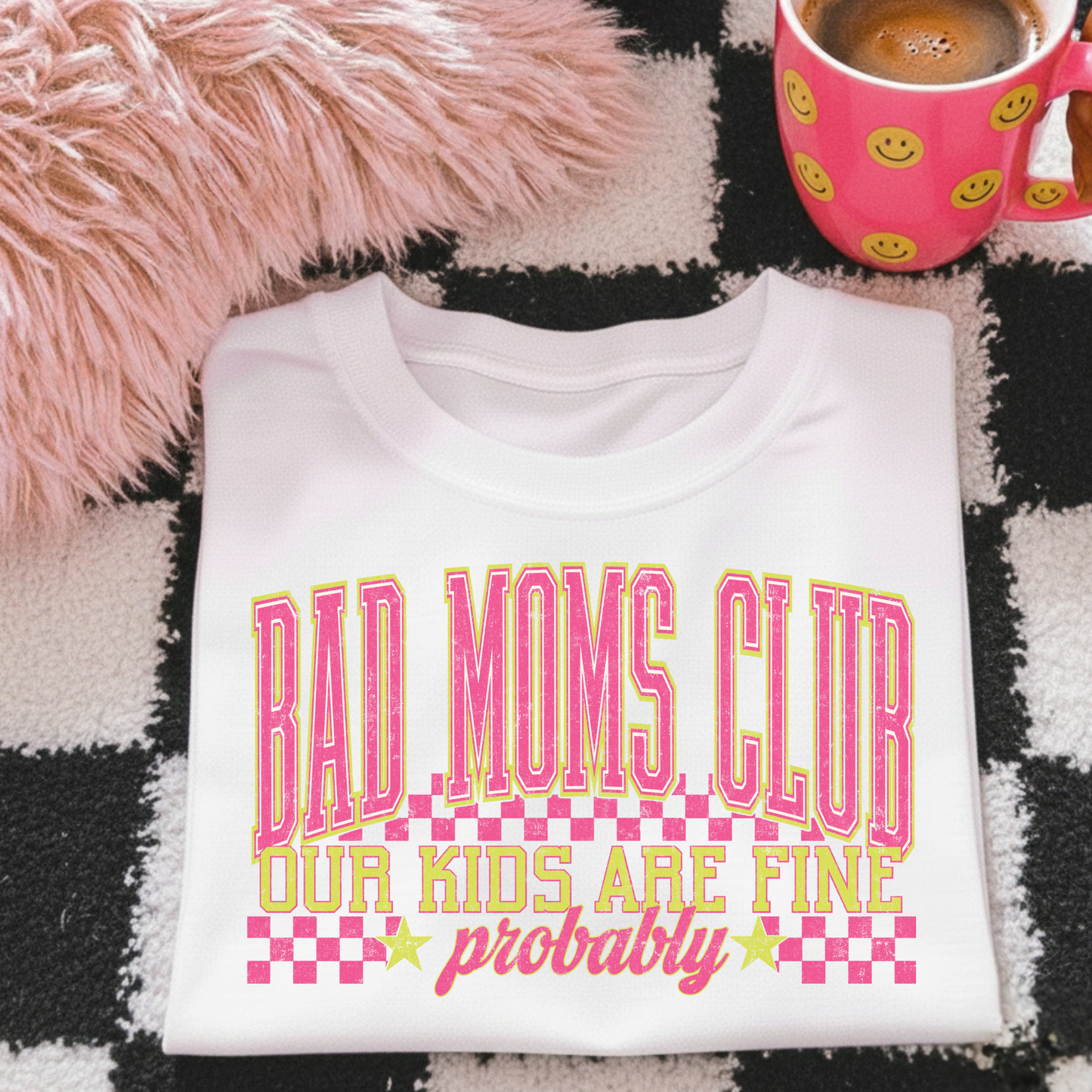 Bad Moms Club (Our Kids Are Fine Probably) Full Color DTF Transfer