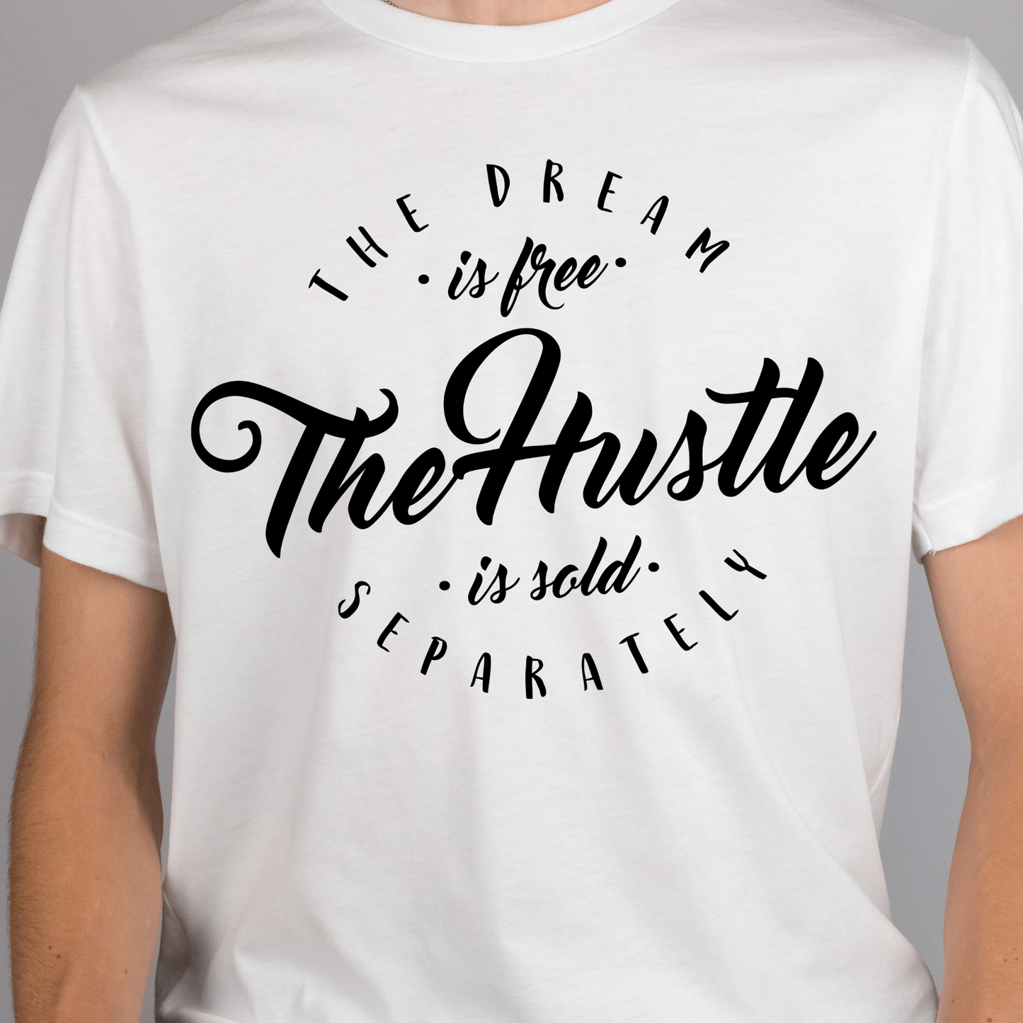 The Dream Is Free The Hustle Is Sold Separately Entrepreneur Full Color DTF Transfer