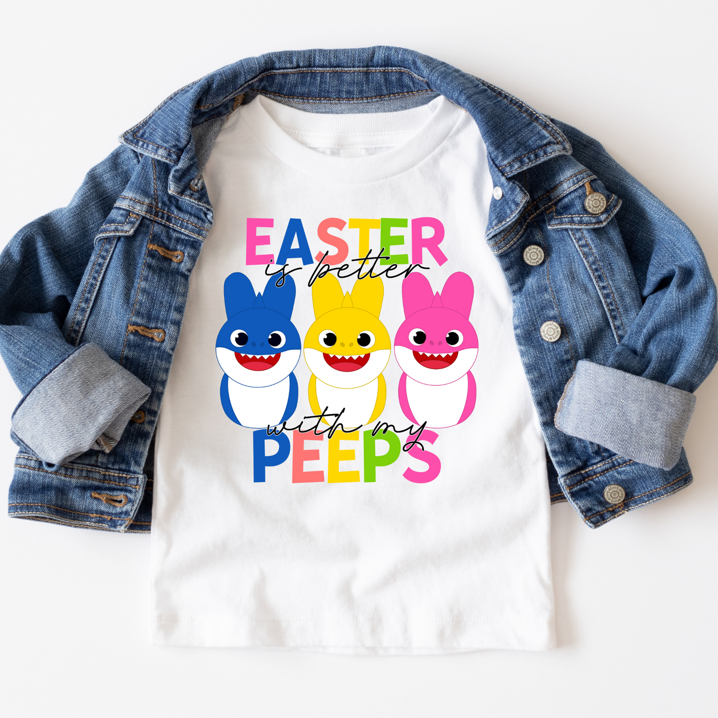 Easter Is Better With My Peeps (MULTIPLE OPTIONS) Full Color DTF Transfer