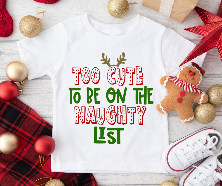 Too Cute Auto Be On The Naught List Full Color DTF Transfer