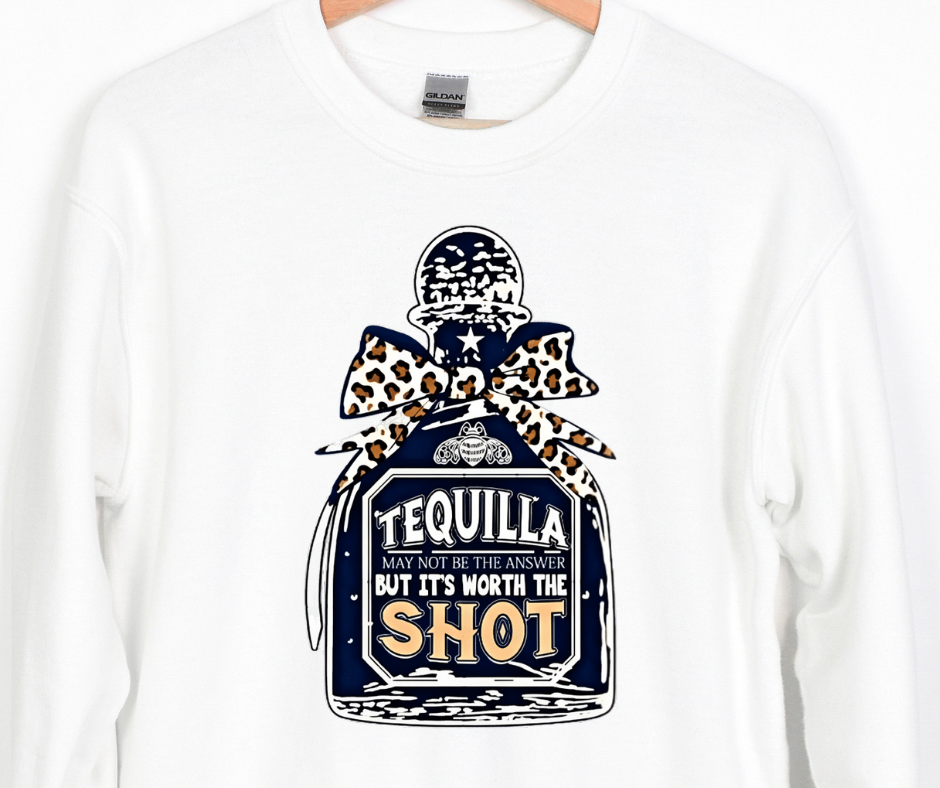 Tequila May Not Be The Answer But It’s Worth A Shot Full Color DTF Transfer