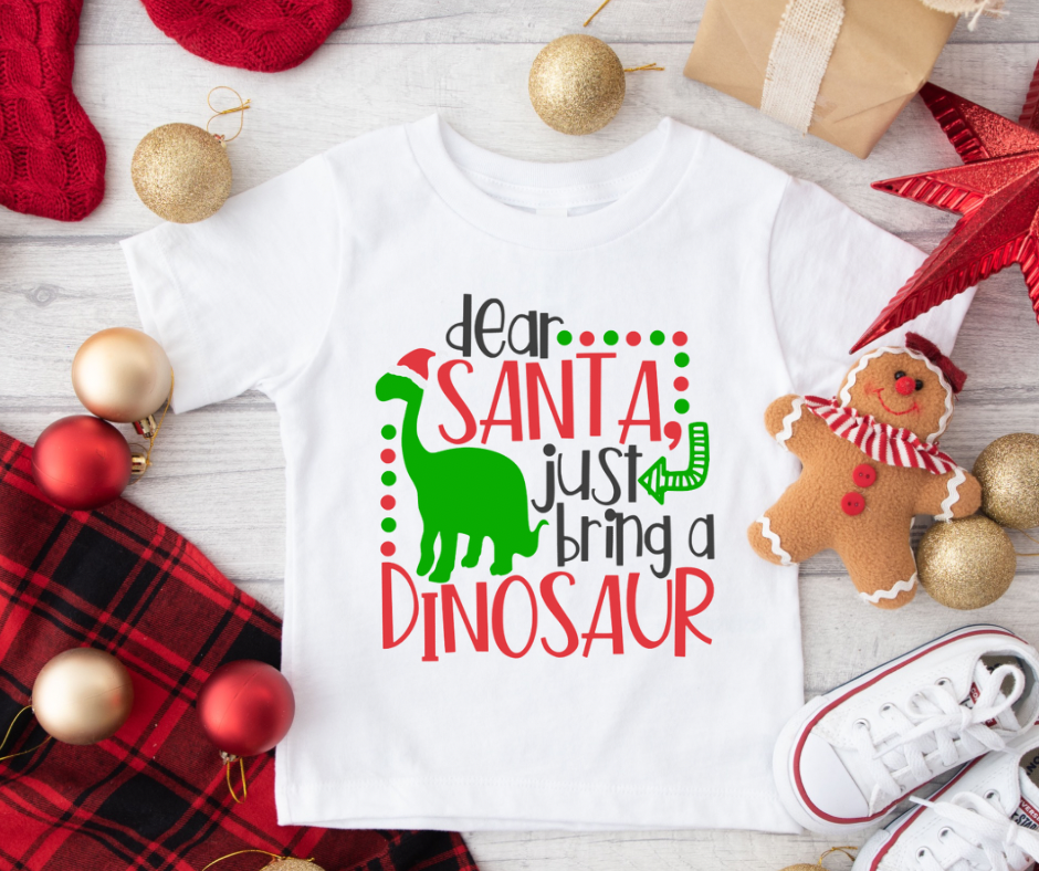 Dear Santa Just Bring A Dinosaur Full Color DTF Transfer