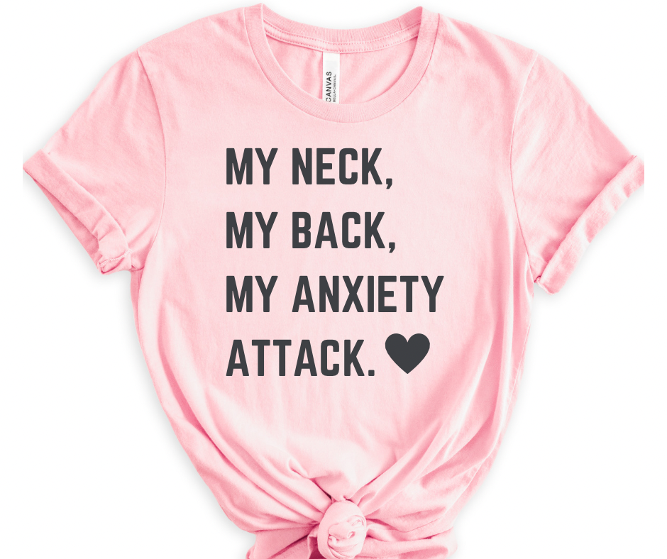 My Neck My Back My Anxiety Attack Full Color DTF Transfer