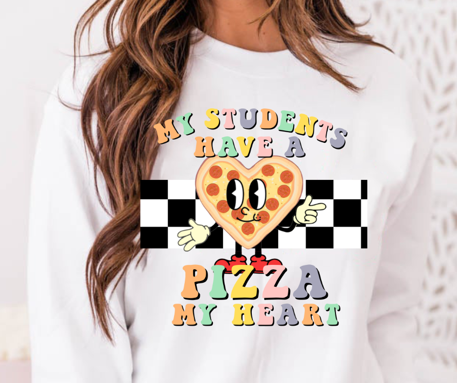 My Students Have A Pizza My Heart Teacher Valentines Full Color DTF Transfers