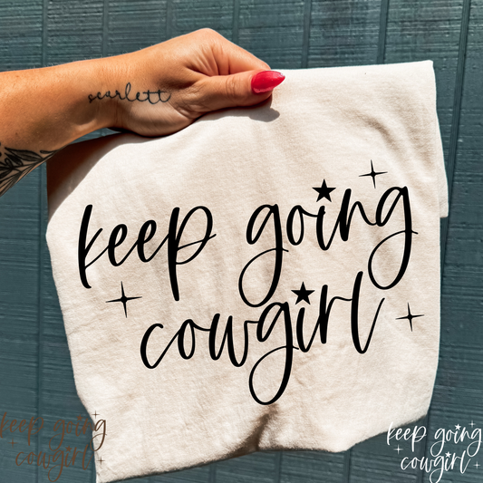 Keep Going Cowgirl Full Color DTF Transfer