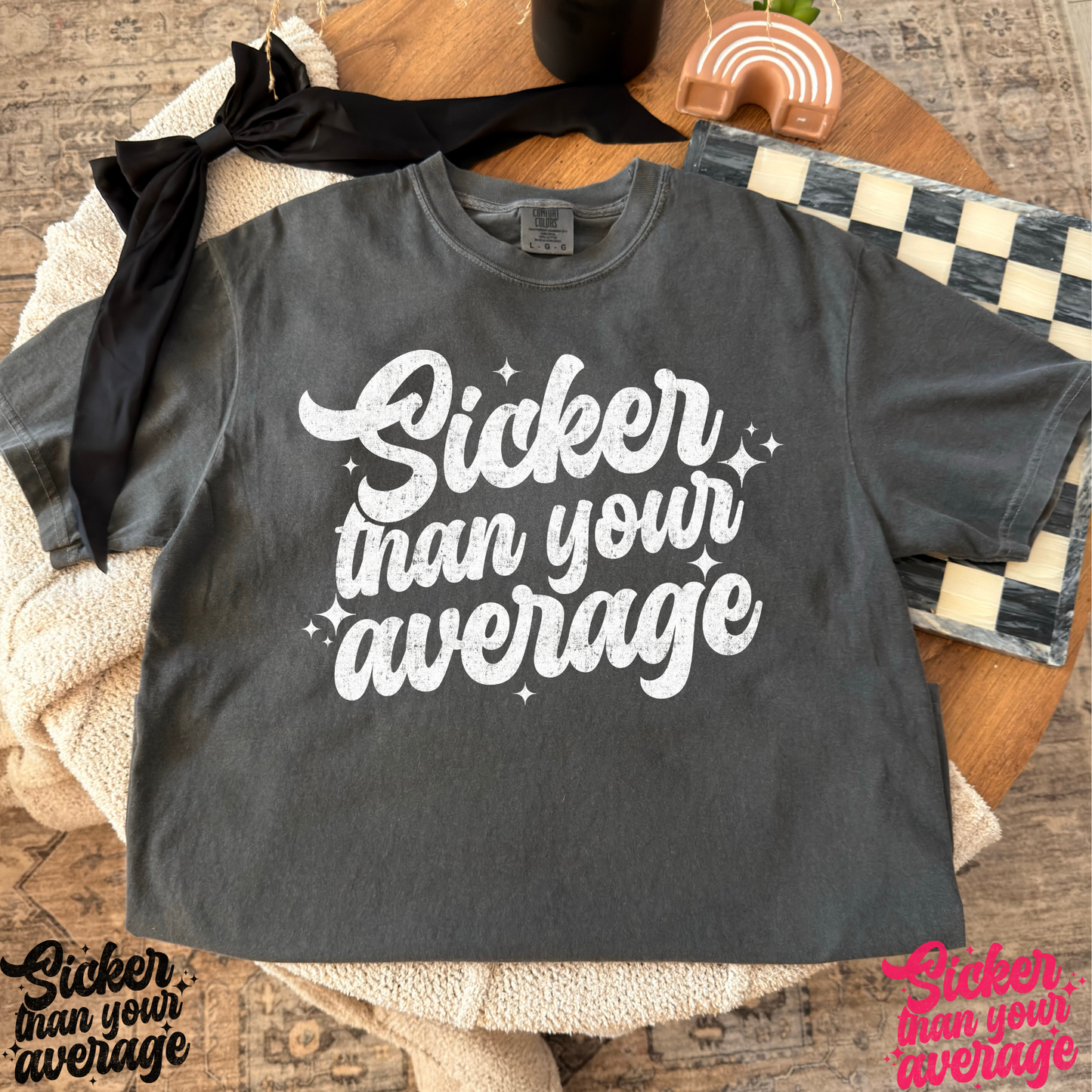 Sicker Than Your Average Full Color DTF Transfer