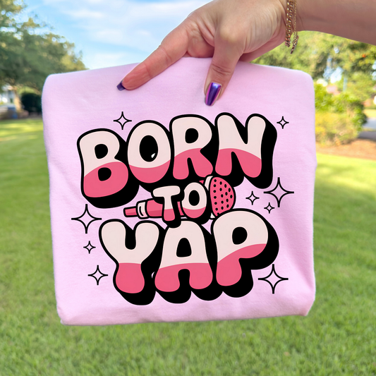 Born To Yap Full Color DTF Transfer