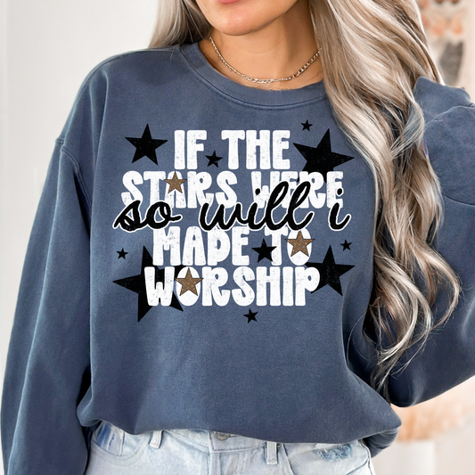 If The Stars Were Made To Worship So Will I Full Color DTF Transfer