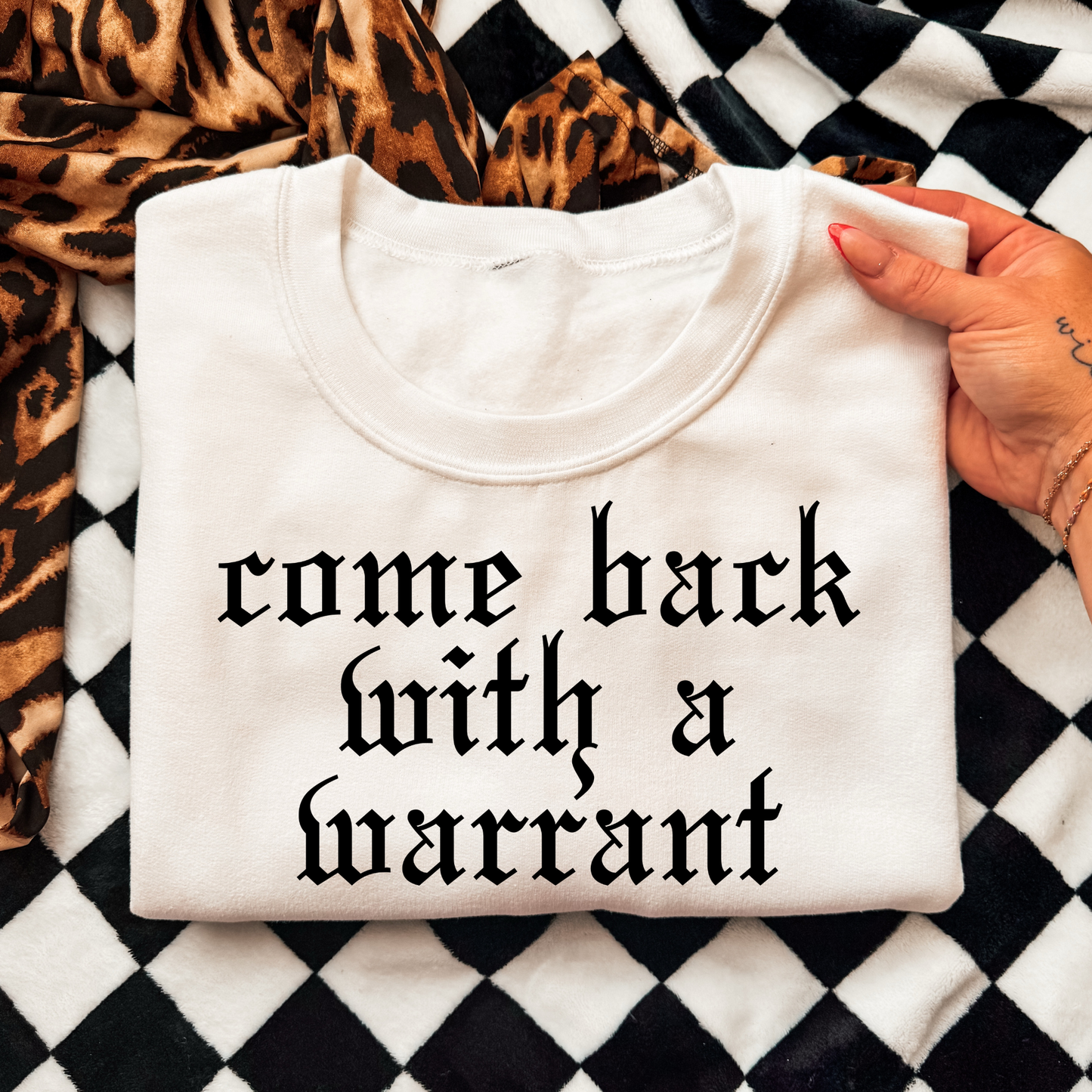 Come Back With a Warrant Full Color DTF Transfer