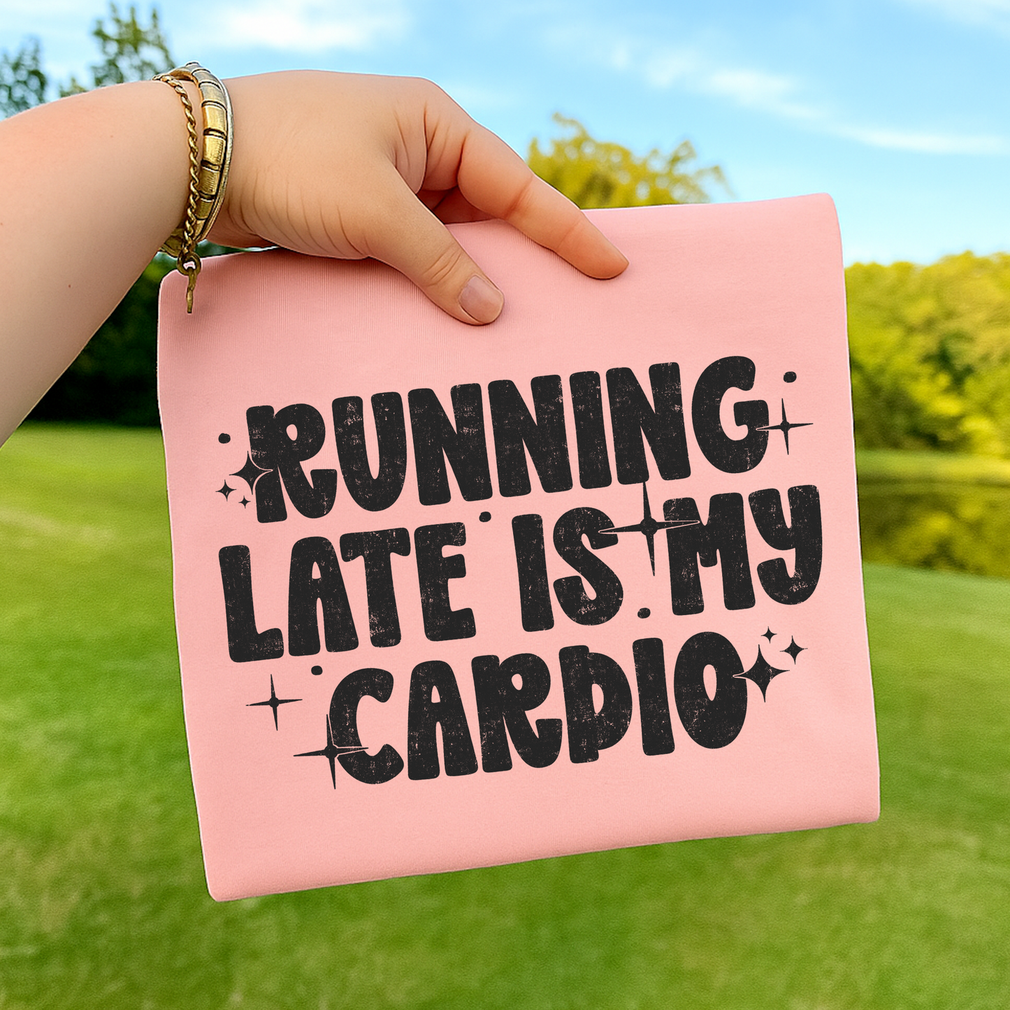 Running Late Is My Cardio Full Color DTF Transfer