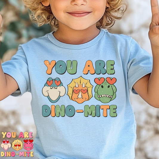You Are Dino-Mite (Multi Color Options) Full Color DTF Transfer