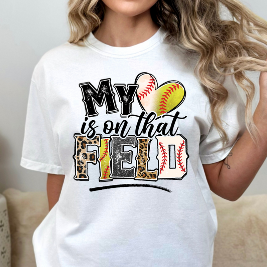 My Heart Is On That Field (Softball and Baseball) Full Color DTF Transfer