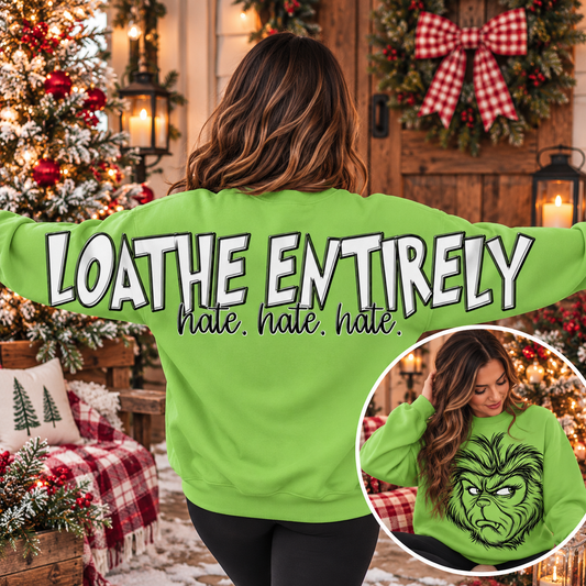Big Back - Grinch Hate Hate Hate Loathe Entirely (FRONT & BACK) *READ DESCRIPTION BEFORE PURCHASING)