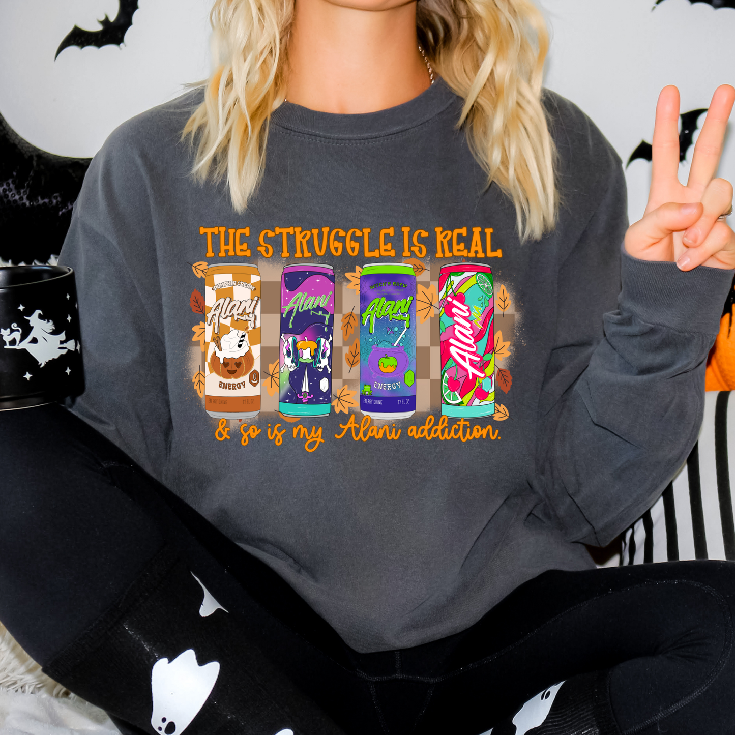 The Struggle Is Real and So Is My Alani Addiction Full Color DTF Transfer