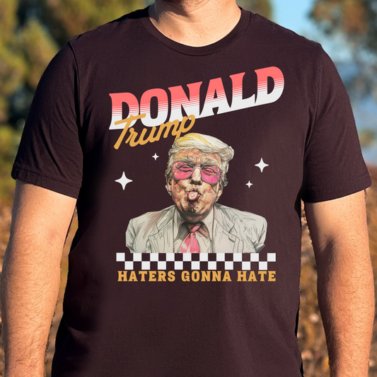 Donald Trump Haters Gonna Hate (Sticking Tongue Out) Full Color DTF Transfer