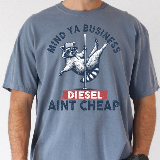 Mind Ya Business Diesel Aint Cheap Full Color DTF Transfer