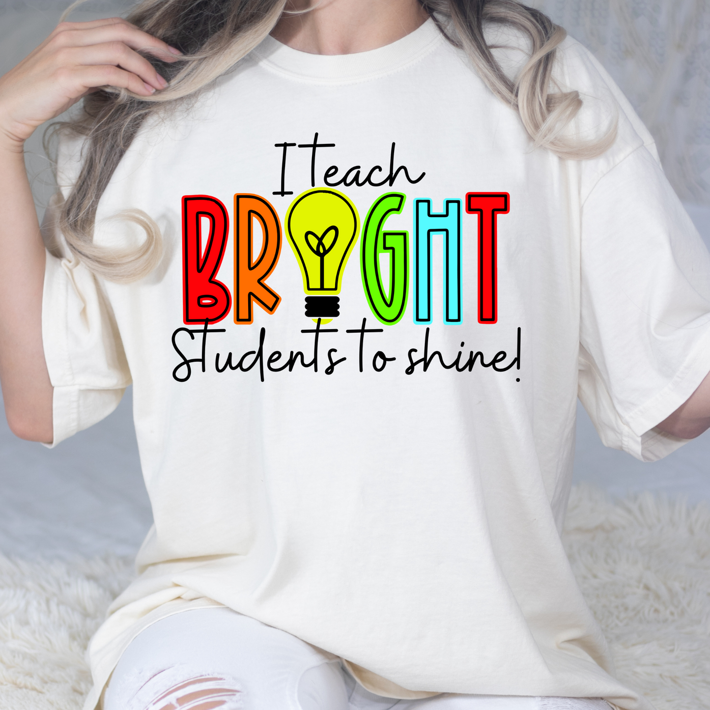 I Teach Bright Students To Shine Full Color DTF Transfer