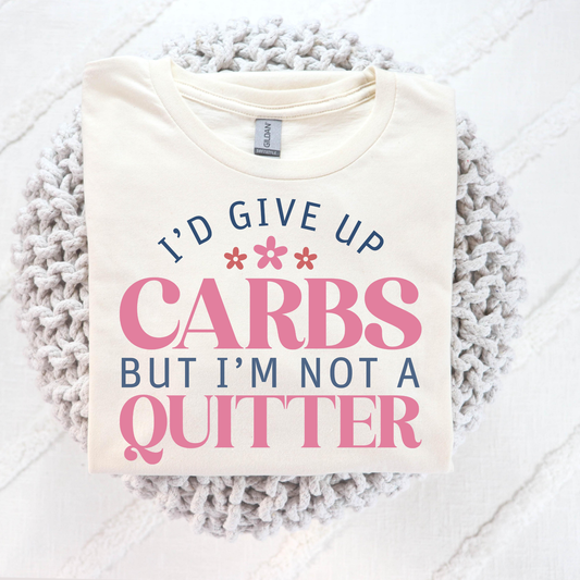 I'd Give Up But Carbs Are For Quitters Full Color DTF Transfer