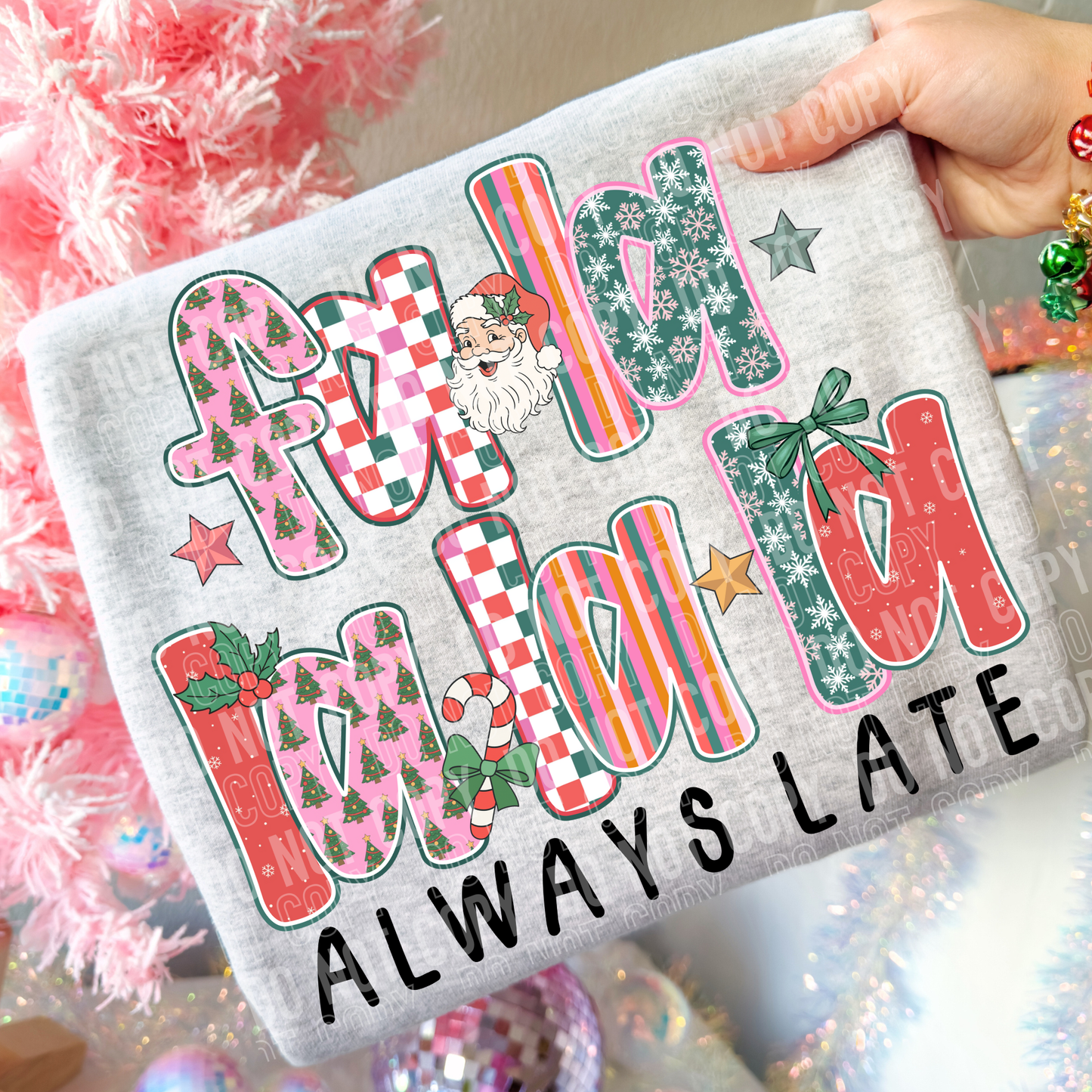 Fa La La La - Always Late Full Color DTF Transfer
