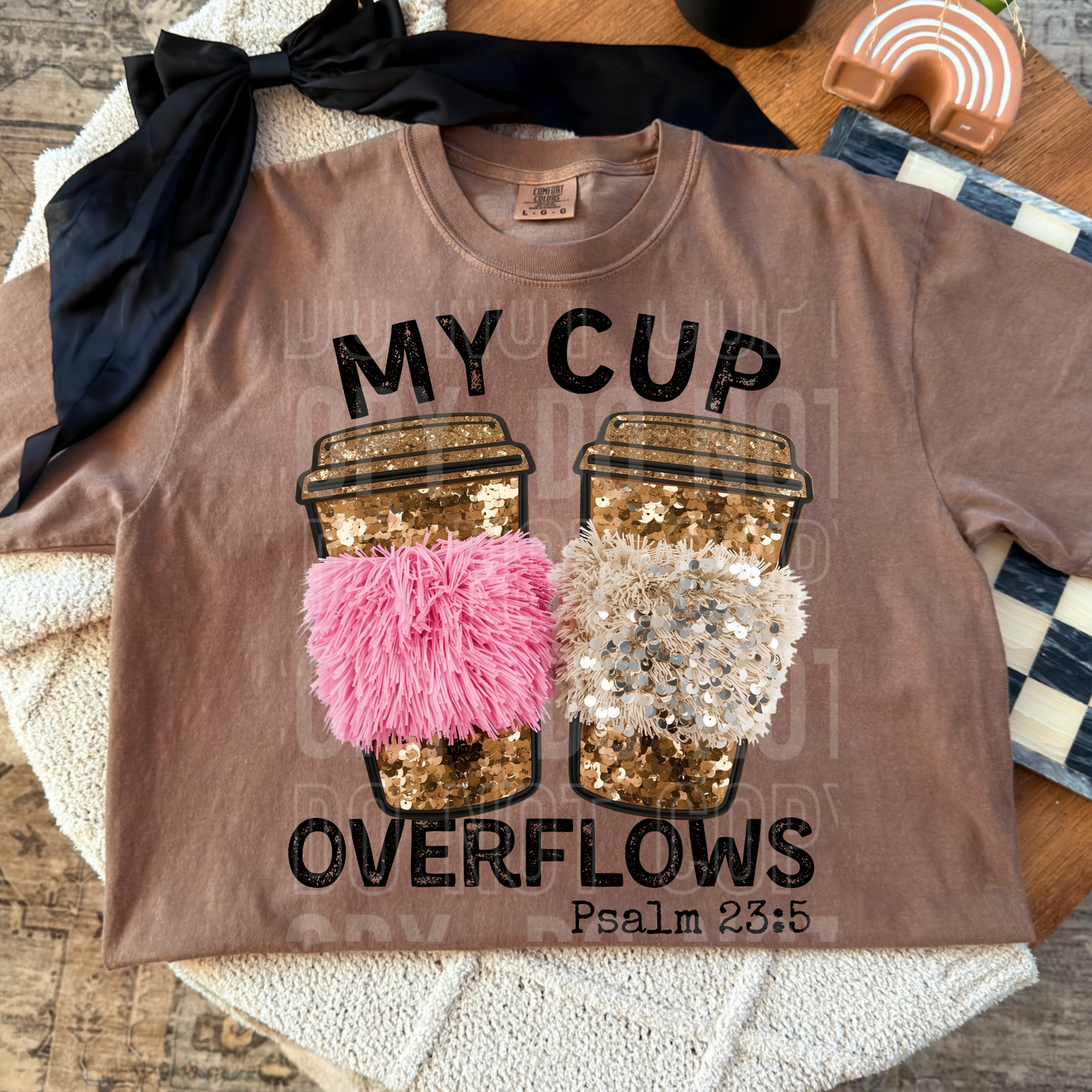 My Cup Overflows Psalm 23:5 (Faux Sequin/Yarn) Full Color DTF Transfer