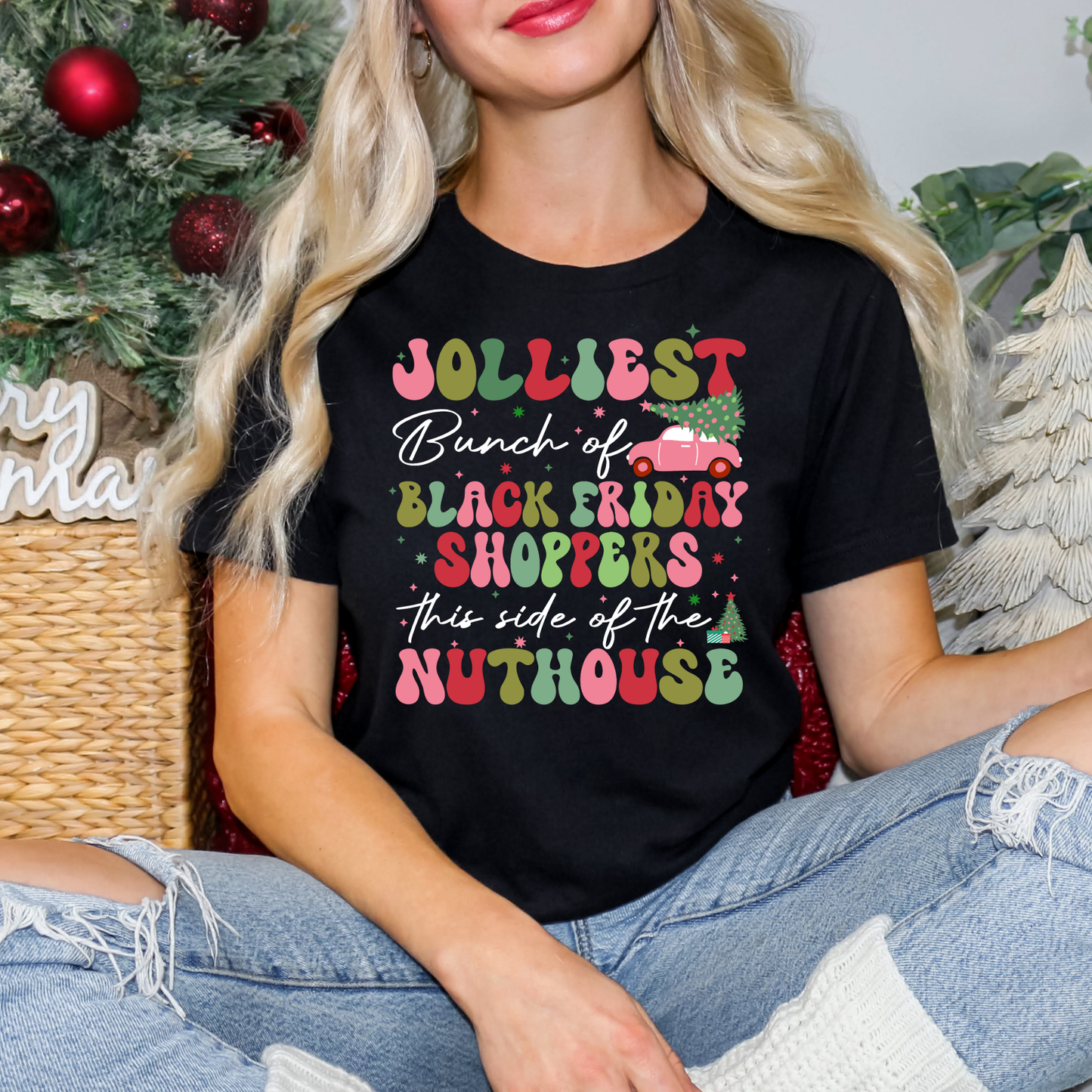Jolliest Bunch Of Black Friday Shoppers This Side of The Nuthouse Full Color DTF Transfer