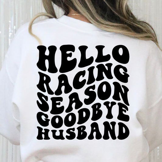 Hello Racing Season Goodbye Husband Full Color DTF Transfer