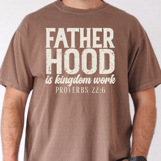 Fatherhood Is Kingdom Work Proverb's 22:6 Full Color DTF Transfer