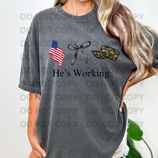 He's Working - Army Full Color DTF Transfer