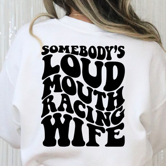 Somebody's Loud Mouth Racing Wife Full Color DTF Transfer