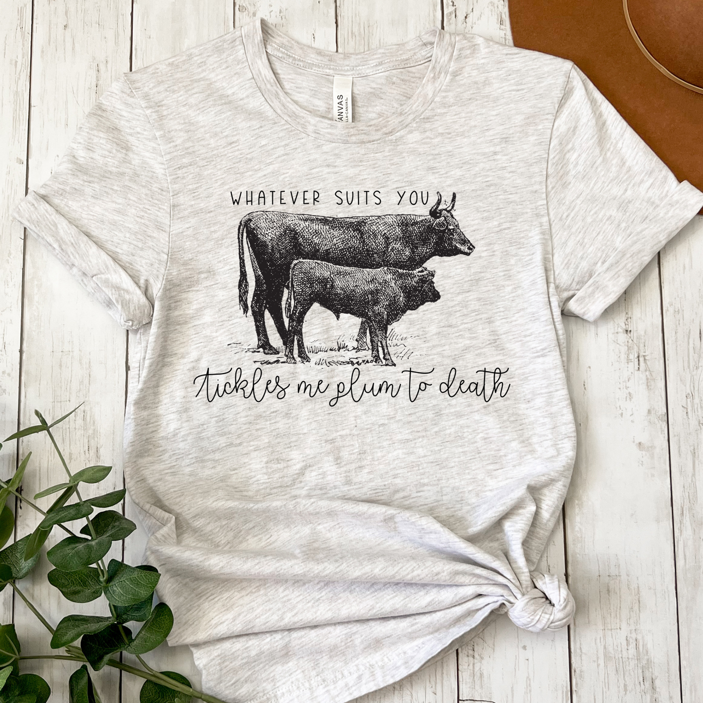 Whatever Suits You Tickles Me Plum To Death (Cows) Full Color DTF Transfer