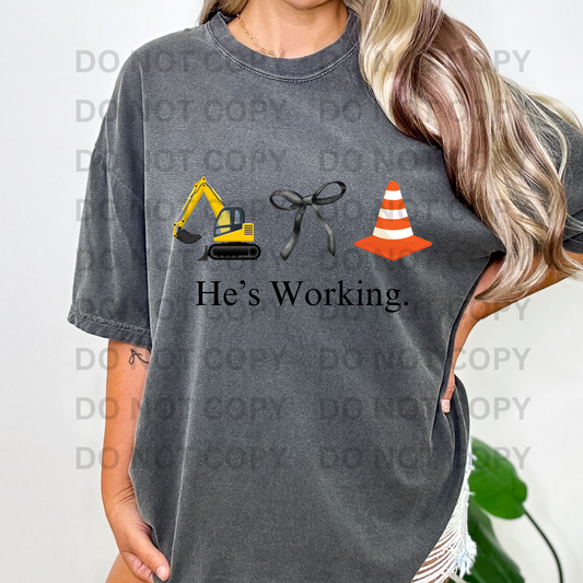 He's Working - Construction Full Color DTF Transfer