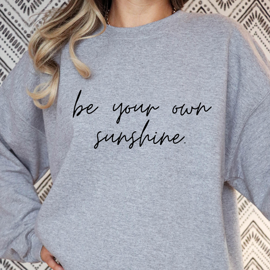 Be Your Own Sunshine Full Color DTF Transfer