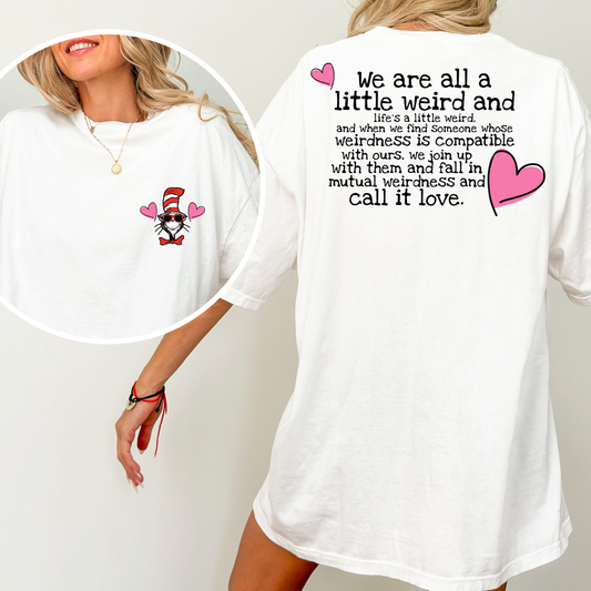 We Are All A Little Weird and Lifes A Little Weird (Dr. Suess) Full Color DTF Transfer