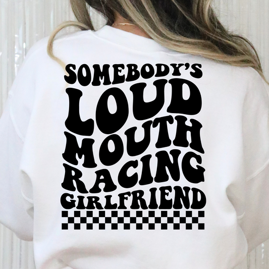 Somebody's Loud Mouth Racing Girlfriend Full Color DTF Transfer