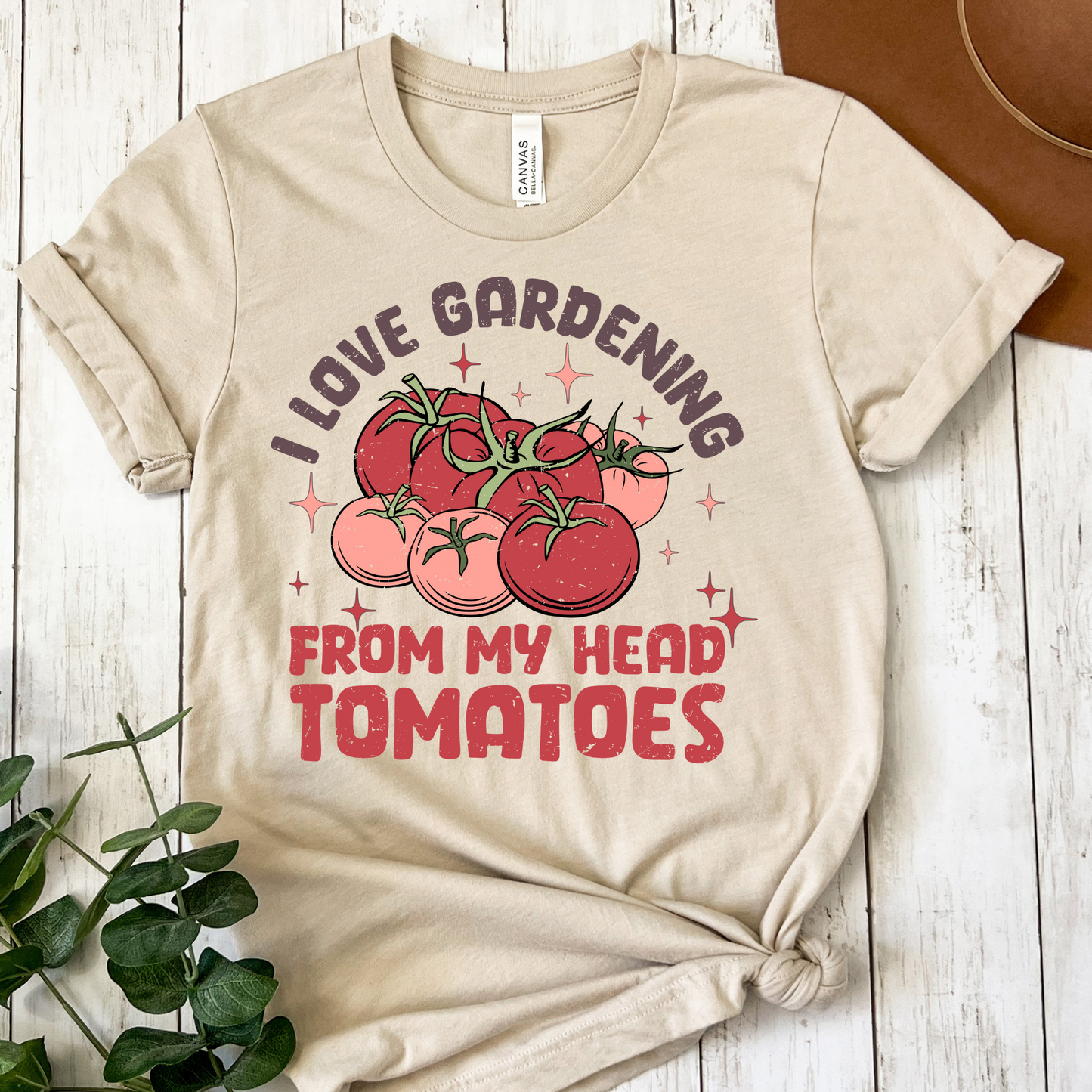 I Love Gardening From My Head Tomatoes Full Color DTF Transfer