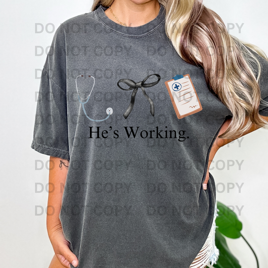 He's Working - Nurse Full Color DTF Transfer