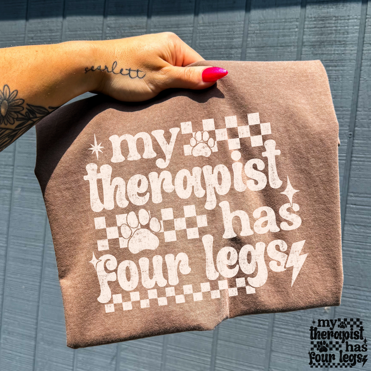 My Therapist Has Four Legs Full Color DTF Transfer