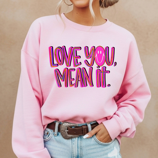 Love You Mean It Full Color DTF Transfer