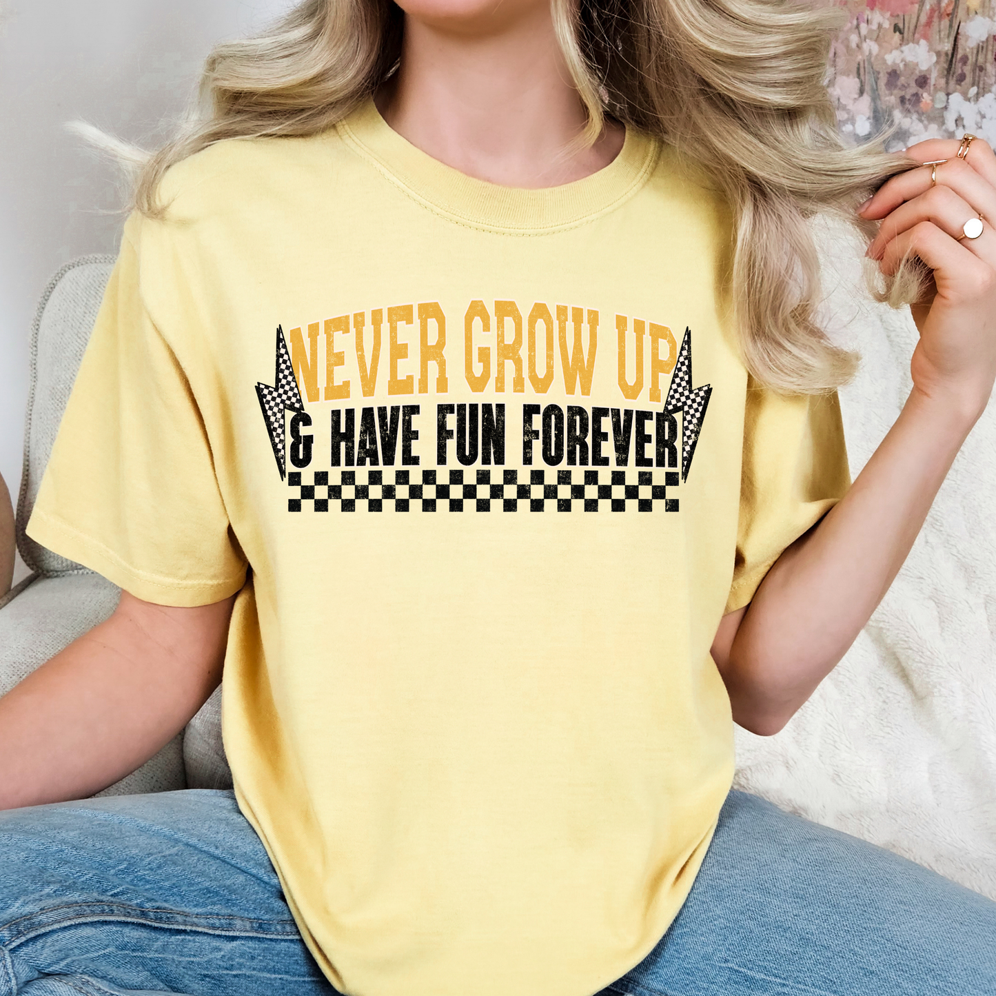 Never Grow Up and Have Fun Forever Full Color DTF Transfer