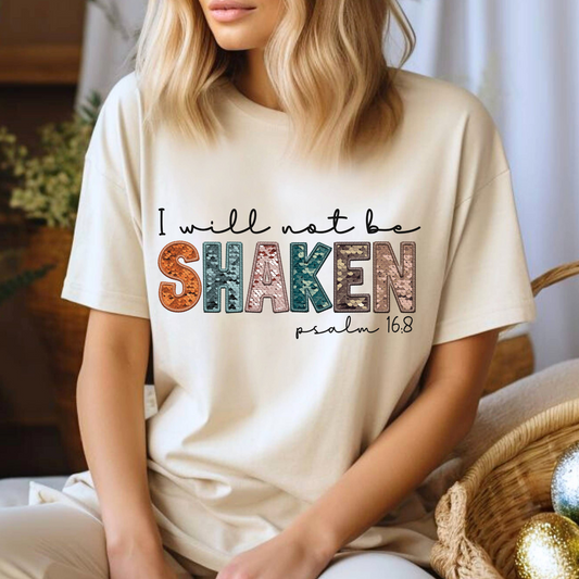 I Will Not Be Shaken Psalm 16:8 (Faux Embroidery/Sequins) Full Color DTF Transfer