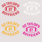 Go Taylors Boyfriend 87 (MULTI COLOR OPTIONS) Full Color DTF Transfer