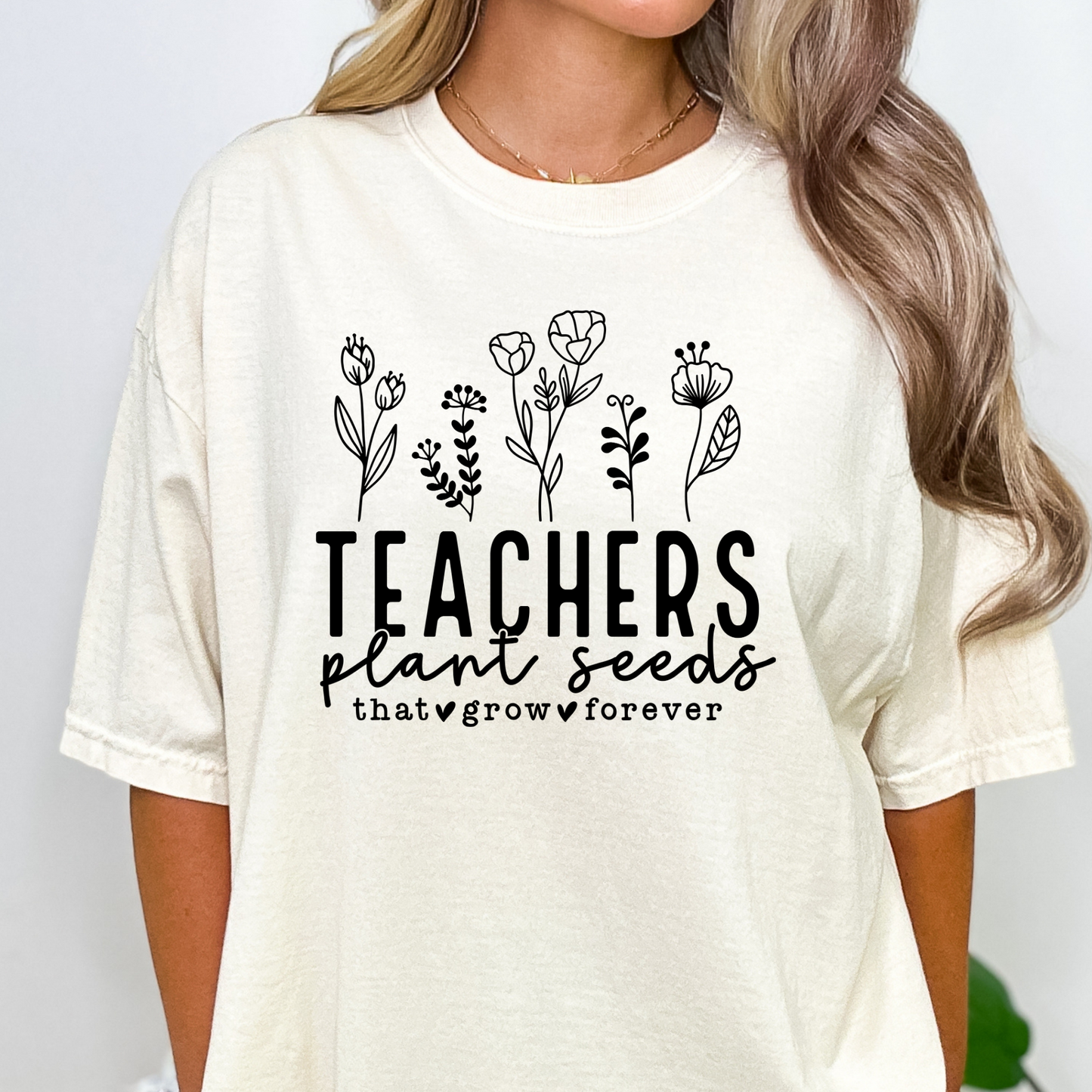 Teachers Plant Seeds That Grow Forever Full Color DTF Transfer