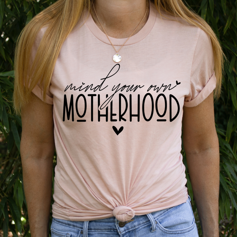 Mind Your Own Motherhood (Text) Full Color DTF Transfer